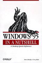 Windows 95 in a nutshell a desktop quick reference