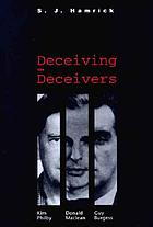 Deceiving the deceivers : Kim Philby, Donald Maclean and Guy Burgess