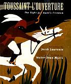 Toussaint L'Ouverture : the fight for Haiti's freedom