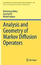 Analysis and geometry of Markov diffusion operators Analysis and geometry of Markov diffusion operators Analysis and geometry of Markov diffusion operators
