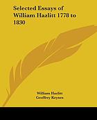 Selected essays of William Hazlitt, 1778: 1830