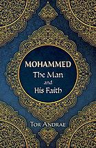 Mohammed, the man and his faith