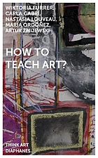 HOW TO TEACH ART?