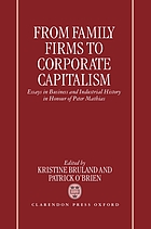 From family firms to corporate capitalism : essays in business and industrial history in honour of Peter Mathias