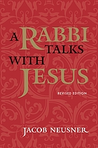 A Rabbi talks with Jesus : an intermillennial, interfaith exchange