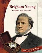 Brigham Young : pioneer and prophet