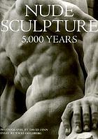 Nude sculpture : 5, 000 years