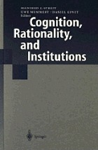 Cognition, rationality, and institutions