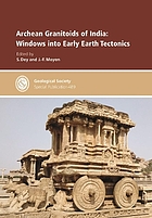 Archean ganitoids of India : windows into early Earth tectonics / edited by S. Dey and J.-F. Moyen