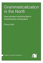 Grammaticalization in the North noun phrase morphosyntax in Scandinavian vernaculars