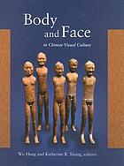 Body and face in Chinese visual culture