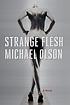 Strange flesh : [a novel] 