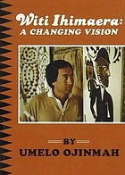 Witi Ihimaera : a changing vision