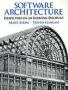 Software architecture : perspectives on an emerging disciplineSoftware architecture : perspectives on an emerging disciplineSoftware architecture : pespectives on an emerging discipline/ Mary Shaw, David Garlan ; [foreword by Barry Boehm