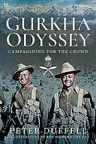 Gurkha odyssey : campaigning for the crown