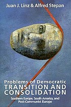 Problems of democratic transition and consolidation : southern Europe, South America, and post-communist Europe