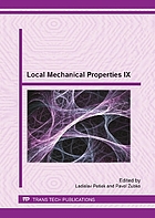Local mechanical properties IX : selected, peer reviewed papers from the 9th international conference on local mechanical properties (LMP 2012), November 7-9, 2012, Levoča, Slovak Republic