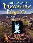 Bill Wyman's treasure islands : Britain's history uncovered