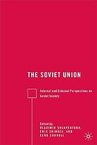 The Soviet Union : internal and external perspectives on Soviet society