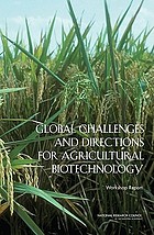 Global challenges and directions for agricultural biotechnology workshop report