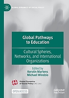 Global pathways to education : cultural spheres, networks, and international organizations