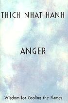 Anger : wisdom for cooling the flames
