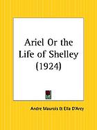 Ariel : the life of Shelley