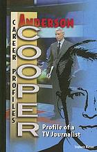 Anderson Cooper : profile of a TV journalist