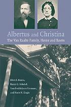 Albertus and Christina : the Van Raalte Family, home and roots