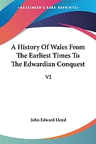 A history of Wales from the earliest times to the Edwardian conquest