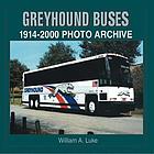Greyhound buses : 1914 through 2000 photo archive