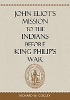 John Eliot's mission to the Indians before King Philip's War