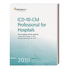 ICD-10-CM professional for hospitals : the complete official code set, 2016