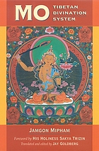 MO : Tibetan divination system : the examination of what should be accepted and what should be discarded of the good and bad through relying upon the king of mantras, AH RA PA TSA, which is known as the speech of the Pleasing Manjushri