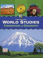 Prentice Hall world studies : foundations of geography