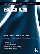 Audience transformations : shifting audience positions in late modernity