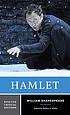 Hamlet : text of the play, the actors' gallery, contexts, criticism, afterlives, resources 