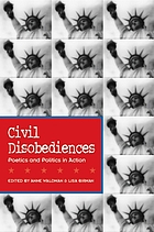 Civil disobediences : poetics and politics in action