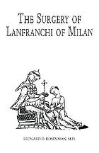 The surgery of Lanfranchi of Milan : a modern English translation