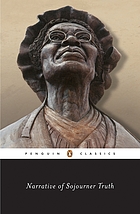 Narrative of Sojourner Truth : a bondswoman of olden time, with a history of her labors and correspondence drawn from her Book of life ; also, A memorial chapter