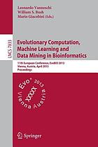 Evolutionary computation, machine learning and data mining in bioinformatics : 11th European Conference, EvoBIO 2013, Vienna, Austria, April 3-5, 2013 : proceedings