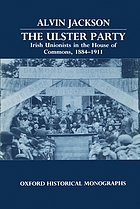 The Ulster Party : Irish unionists in the House of Commons, 1884-1911