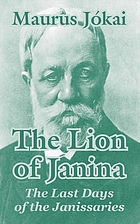 The lion of Janina; or, The last days of the Janissaries, a Turkish novel