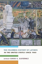 The Columbia history of Latinos in the United States since 1960