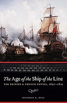The age of the ship of the line : the British & French navies, 1650-1815