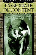 Passionate discontent : creativity, gender, and French symbolist art