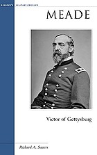 Meade : victor of Gettysburg