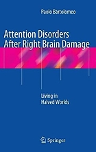 Attention disorders after right brain damage : living in halved worlds