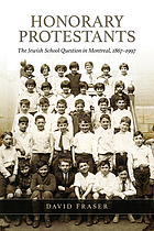 "Honorary Protestants" : the Jewish school question in Montreal, 1867-1997