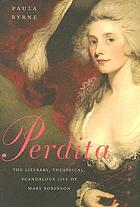 Perdita : the literary, theatrical, scandalous life of Mary Robinson